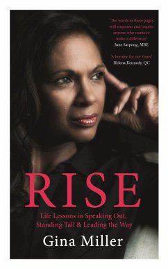 Rise: Life Lessons in Speaking Out, Standing Tall & Leading the Way - Miller, Gina