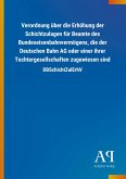 Verordnung über die Erhöhung der Schichtzulagen für Beamte des Bundeseisenbahnvermögens, die der Deutschen Bahn AG oder einer ihrer Tochtergesellschaften zugewiesen sind