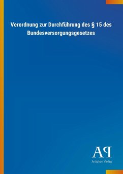 Verordnung zur Durchführung des § 15 des Bundesversorgungsgesetzes - Antiphon Verlag