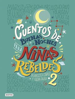 Cuentos de buenas noches para niñas rebeldes 2 - Favilli, Elena; Cavallo, Francesca