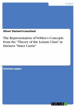 The Representation of Veblen's Concepts from the "Theory of the Leisure Class" in Dreisers "Sister Carrie" (eBook, ePUB)