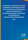 Verordnung zur Bestimmung von weiteren grundlegenden Anforderungen an Geräte sowie zur Bestimmung von Äquivalenzen nationaler Schnittstellen und Geräteklassenkennungen auf dem Gebiet der Funkanlagen und Telekommunikationsendeinrichtungen