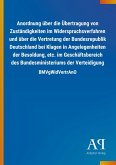 Anordnung über die Übertragung von Zuständigkeiten im Widerspruchsverfahren und über die Vertretung der Bundesrepublik Deutschland bei Klagen in Angelegenheiten der Besoldung, etc. im Geschäftsbereich des Bundesministeriums der Verteidigung Anordnung über die Übertragung von Zuständigkeiten im Widerspruchsverfahren und über die Vertretung der Bundesrepublik Deutschland bei Klagen in Angelegenheiten der Besoldung, etc. im Geschäftsbereich des Bundesministeriums der Verteidigung