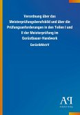 Verordnung über das Meisterprüfungsberufsbild und über die Prüfungsanforderungen in den Teilen I und II der Meisterprüfung im Gerüstbauer-Handwerk