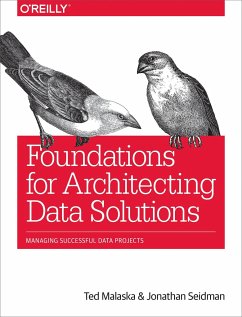 Foundations for Architecting Data Solutions - Malaska, Ted; Seidman, Jonathan