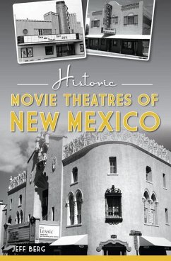 Historic Movie Theatres of New Mexico - Berg, Jeff