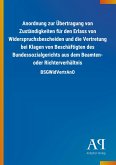 Anordnung zur Übertragung von Zuständigkeiten für den Erlass von Widerspruchsbescheiden und die Vertretung bei Klagen von Beschäftigten des Bundessozialgerichts aus dem Beamten- oder Richterverhältnis