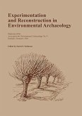 Experimentation and Reconstruction in Environmental Archaeology