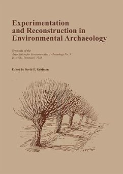 Experimentation and Reconstruction in Environmental Archaeology