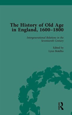 The History of Old Age in England, 1600-1800, Part I Vol 3 - Botelho, Lynn; Ottaway, Susannah R; Kugler, Anne