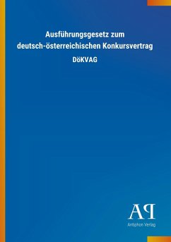 Ausführungsgesetz zum deutsch-österreichischen Konkursvertrag - Antiphon Verlag