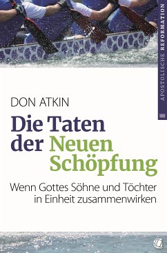 Die Taten der Neuen Schöpfung (eBook, ePUB) - Atkin, Don