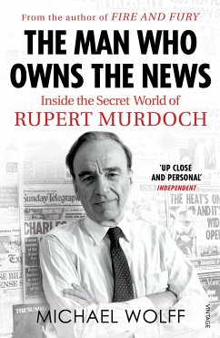 The Man Who Owns the News - Wolff, Michael