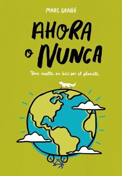 Ahora o nunca : una vuelta en bici para salvar el planeta - Grañó Plaza, Marc