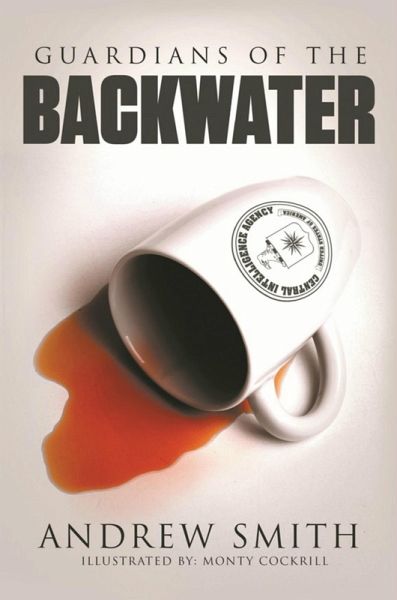 Guardians of the Backwater (Coffee Club Intel Series, #1) (eBook, ePUB) Guardians of the Backwater (Coffee Club Intel Series, #1) (eBook, ePUB)