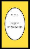 Knjiga razgovora (Bô Yin Râ Prijevodi, #3) (eBook, ePUB) Knjiga razgovora (Bô Yin Râ Prijevodi, #3) (eBook, ePUB)