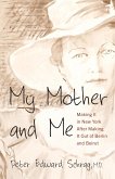 My Mother and Me: Making It in New York After Making It Out of Berlin and Beirut (eBook, ePUB)