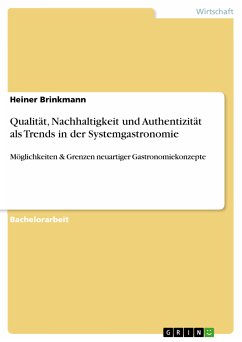 Qualität, Nachhaltigkeit und Authentizität als Trends in der Systemgastronomie (eBook, PDF)