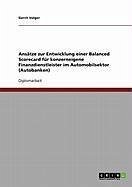 Ansätze zur Entwicklung einer Balanced Scorecard für konzerneigene Finanzdienstleister im Automobilsektor (Autobanken) (eBook, ePUB)