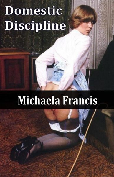Domestic Discipline (eBook, ePUB) Domestic Discipline (eBook, ePUB)