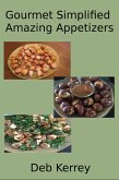 Gourmet Simplified Amazing Appetizers (eBook, ePUB) Gourmet Simplified Amazing Appetizers (eBook, ePUB)