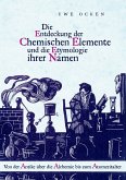 Die Entdeckung der Chemischen Elemente und die Etymologie ihrer Namen (eBook, PDF)