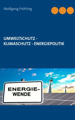 Umweltschutz - Klimaschutz - Energiepolitik (eBook, ePUB) - Fröhling, Wolfgang