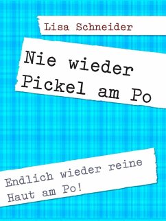 Pickel am Po entfernen (eBook, ePUB) - Schneider, Lisa