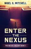 Enter The Nexus (The Nexus Trilogy, #1) (eBook, ePUB)