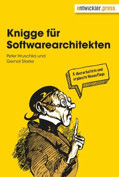 Knigge für Softwarearchitekten (eBook, ePUB) - Starke, Gernot; Hruschka, Peter
