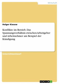 Konflikte im Betrieb im Spannungsverhältnis zwischen Arbeitgeber und Arbeitnehmer am Beispiel der Kündigung (eBook, ePUB) - Kiesow, Holger