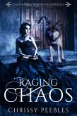 Raging Chaos (The Vampire & Werewolf Chronicles, #4) (eBook, ePUB)