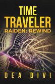 Time Traveler Raiden: Rewind (eBook, ePUB) Time Traveler Raiden: Rewind (eBook, ePUB)