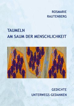 Taumeln am Saum der Menschlichkeit - Rautenberg, Rosmarie