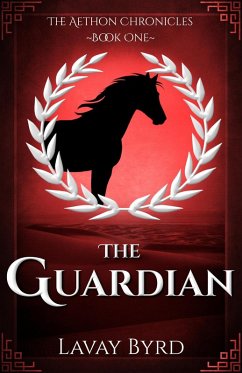 The Guardian (The Aethon Chronicles, #1) (eBook, ePUB) - Byrd, Lavay