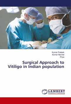 Surgical Approach to Vitiligo in Indian population - Prateek, Kumar;Nischal, Kumar;Priya, .