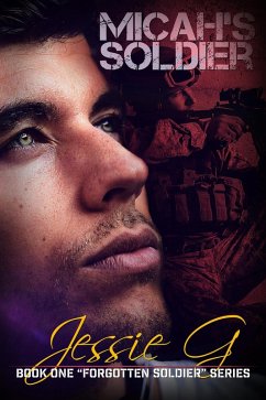 Micah's Soldier (Forgotten Soldier, #1) (eBook, ePUB) - G, Jessie Micah's Soldier (Forgotten Soldier, #1) (eBook, ePUB) - G, Jessie
