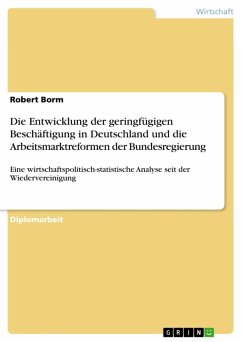 Entwicklung der geringfügigen Beschäftigung in Deutschland unter Berücksichtigung der Arbeitsmarktreformen der Bundesregierung - eine wirtschaftspolitisch-statistische Analyse seit der Wiedervereinigung (eBook, ePUB)