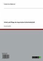 Erhalt und Pflege der bayerischen Kulturlandschaft (eBook, ePUB)