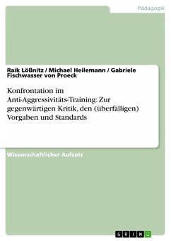 Konfrontation im Anti-Aggressivitäts-Training: Zur gegenwärtigen Kritik, den (überfälligen) Vorgaben und Standards (eBook, ePUB)