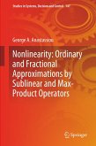 Nonlinearity: Ordinary and Fractional Approximations by Sublinear and Max-Product Operators