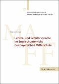 Lehrer- und Schülersprache im Englischunterricht der bayerischen Mittelschule