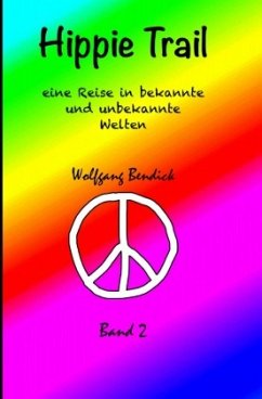 'zu wasser und zu lande' / Hippie Trail 2 - Bendick, Wolfgang