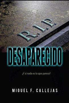 Desaparecido (eBook, ePUB) - Callejas, Miguel F.
