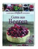 Landleben einfach genießen: Gutes aus Beeren