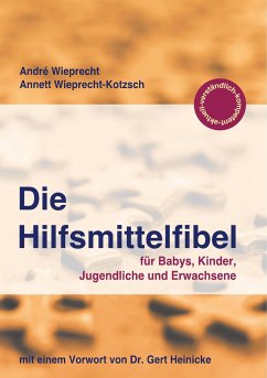 Die Hilfsmittelfibel - Wieprecht, André;Wieprecht-Kotzsch, Annett