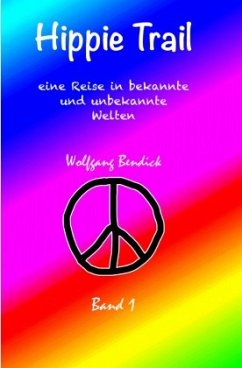 'zu wasser und zu lande' / Hippie Trail 1 - Bendick, Wolfgang