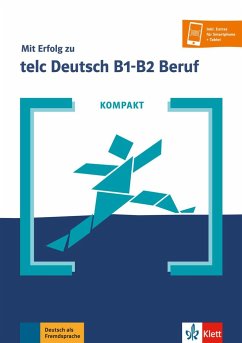 KOMPAKT Mit Erfolg zu telc Deutsch B1-B2 Beruf. Buch und Online-Angebot - Hohmann , Sandra;Klein, Katharina