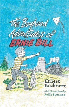 The Boyhood Adventures of Ernie Bill - Boehnert, Ernie Bill (Ernest)