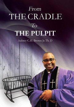 From the Cradle to the Pulpit - Brown Jr, Aubrey C H